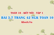 Bài 3.7 trang 42 SGK Toán 10 tập 1 Kết nối tri thức
